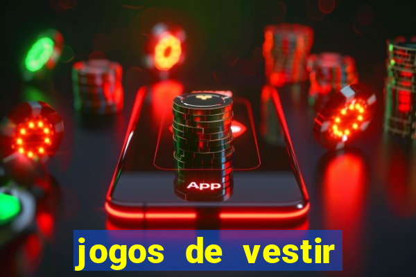 jogos de vestir click jogos